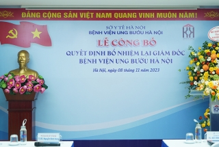 LỄ CÔNG BỐ QUYẾT ĐỊNH BỔ NHIỆM LẠI GIÁM ĐỐC BỆNH VIỆN UNG BƯỚU HÀ NỘI